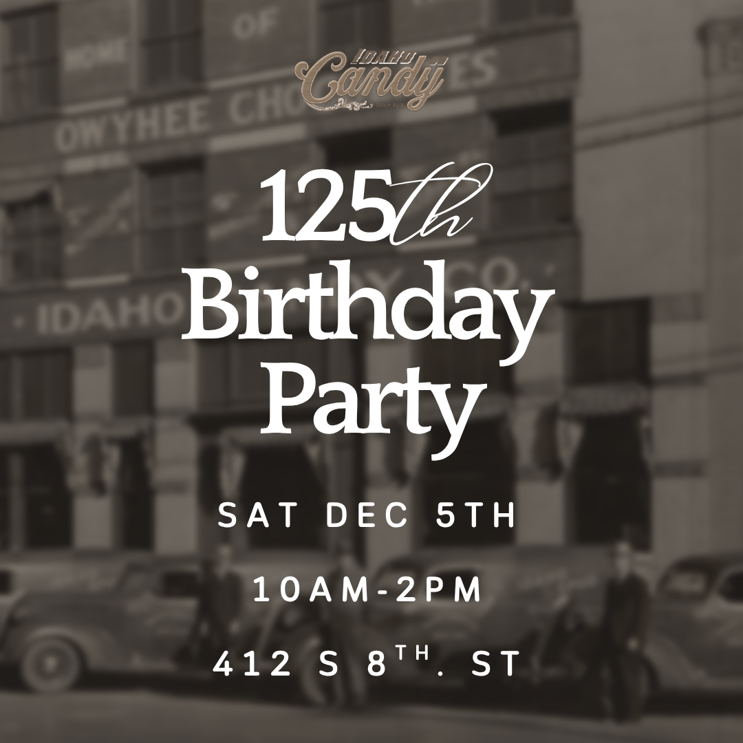 Idaho Candy Company Turns 125 and You Are Invited