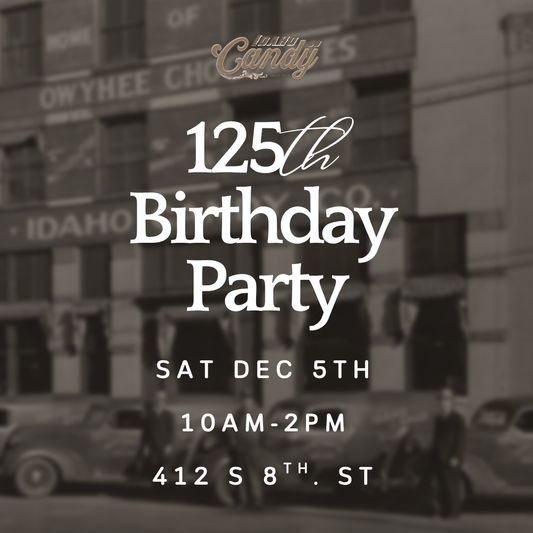 Idaho Candy Company Turns 125 and You Are Invited